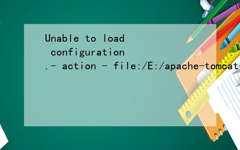 Unable to load configuration.- action - file:/E:/apache-tomcat-6.0.28/webapps/Struts2_2000_OGNL/WEB-INF/classes/com/byg/struts/ognl/action/ognl.xml:7:75at com.opensymphony.xwork2.config.ConfigurationManager.getConfiguration(ConfigurationManager.java: